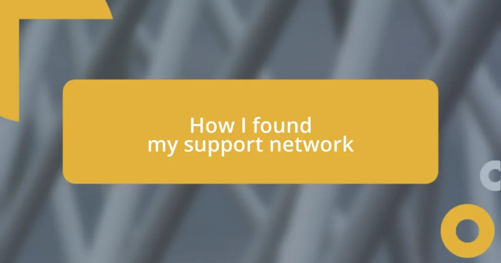 How I found my support network