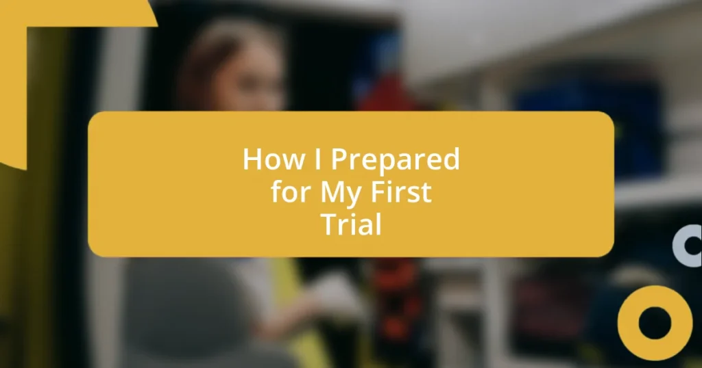 How I Prepared for My First Trial