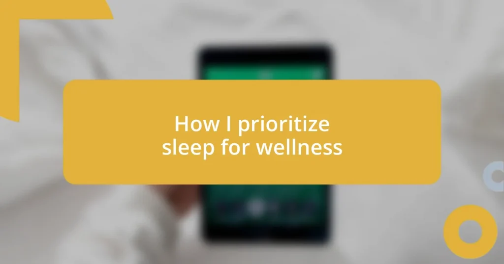 How I prioritize sleep for wellness