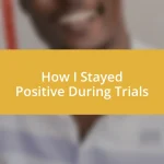 How I Stayed Positive During Trials