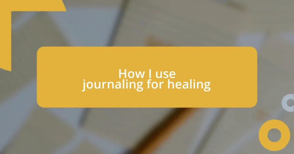 How I use journaling for healing