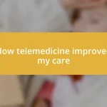 How telemedicine improved my care