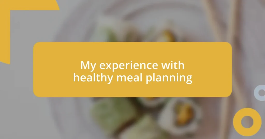 My experience with healthy meal planning