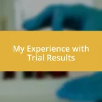 My Experience with Trial Results