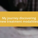 My journey discovering new treatment modalities