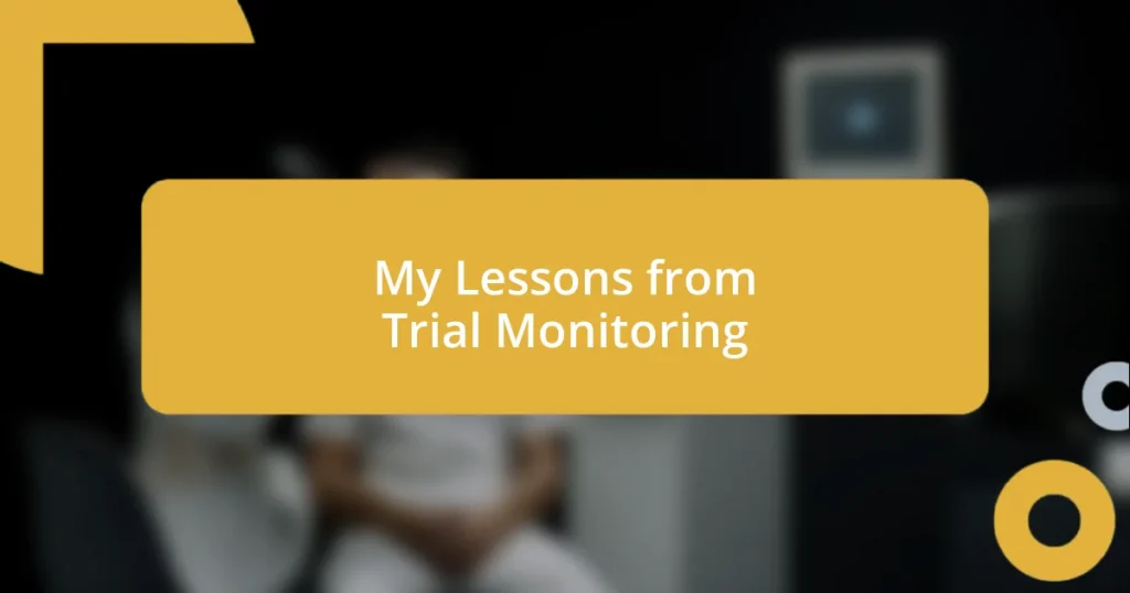 My Lessons from Trial Monitoring