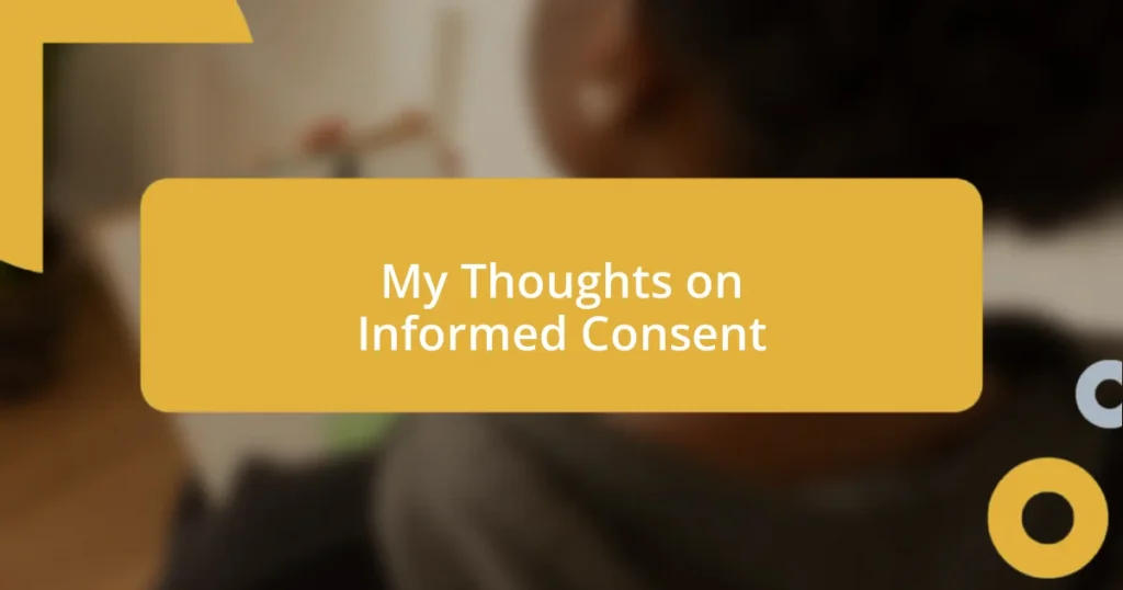 My Thoughts on Informed Consent