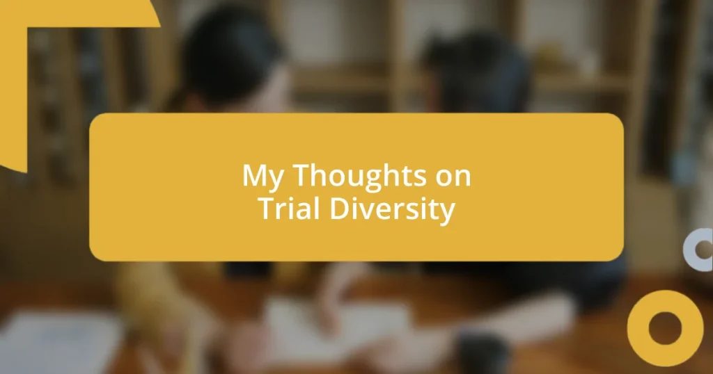 My Thoughts on Trial Diversity