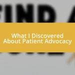 What I Discovered About Patient Advocacy