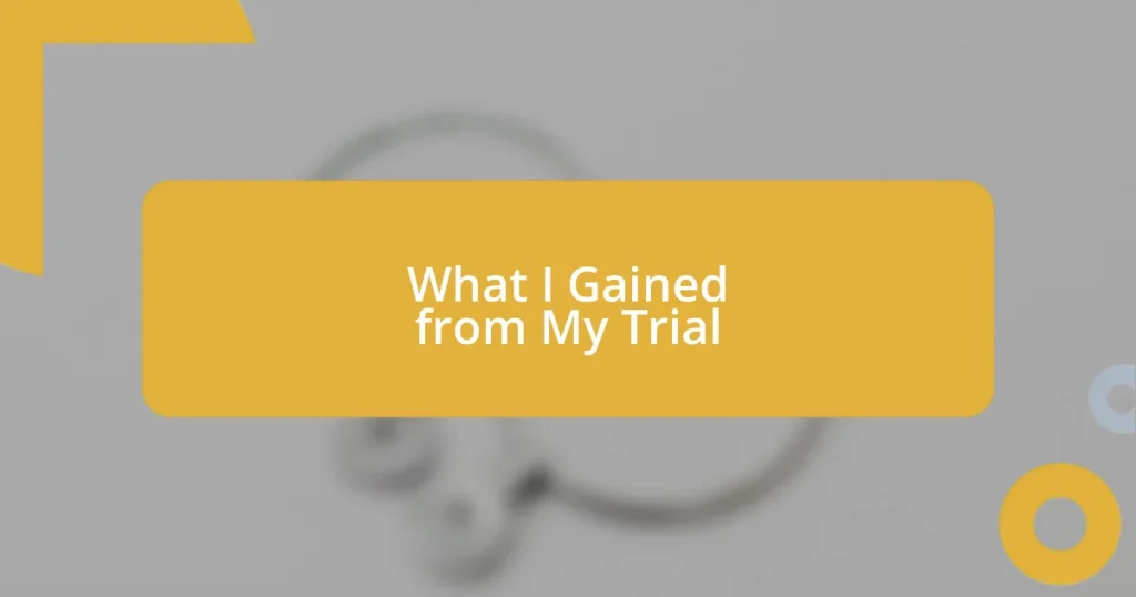 What I Gained from My Trial