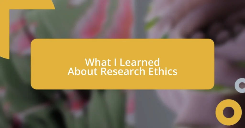 What I Learned About Research Ethics