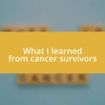 What I learned from cancer survivors