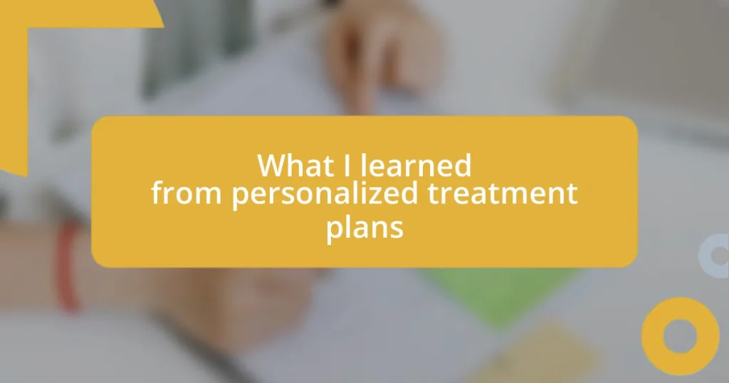 What I learned from personalized treatment plans