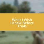 What I Wish I Knew Before Trials