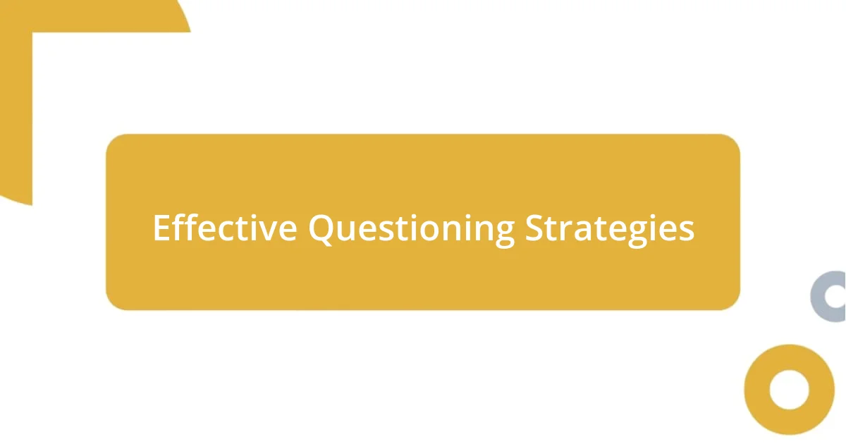 Effective Questioning Strategies